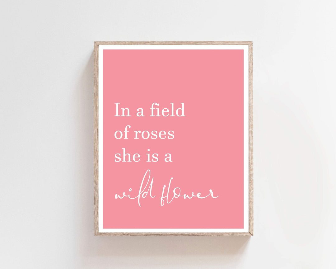 In a field of roses she is a wildflower print - Pink nursery print - Baby girl nursery wall art - Wildflower quote - Printable wall art nursery art print baby nursery bedroom decor
